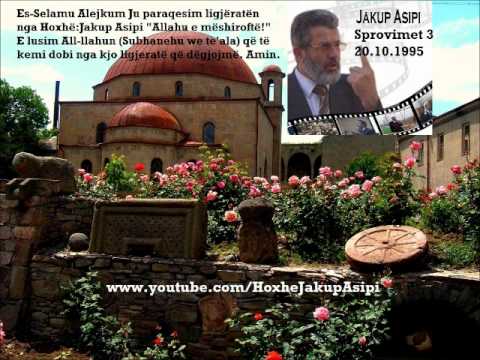 ''Sprovimet-Fitnet 3 '' Hoxhë:Jakup Asipi (Allahu e mëshiroftë!)