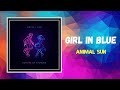 Animal Sun Girl In Blue Lyrics