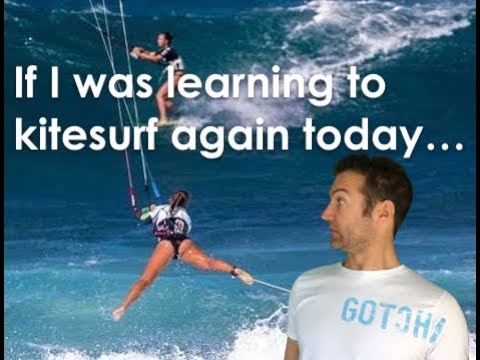 If I was learning to kitesurf again today, what would I do differently?