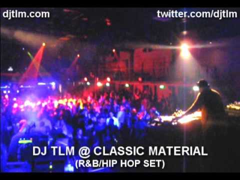 DJ TLM @ Classic Material (R&B & Hip Hop set)
