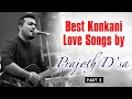 Best Konkani Love Songs Part 3 By Prajoth D Sa