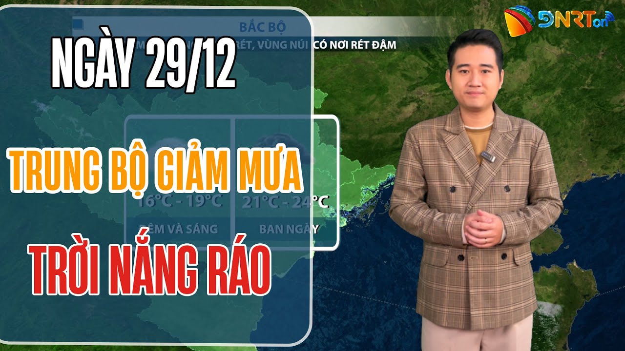Thời tiết ngày mới 29/12 | Trung Bộ giảm mưa, trời hửng nắng