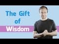 The Gift of Wisdom