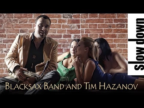 Blacksax Band and Tim Hazanov - Slow down