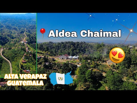 ALDEA CHAIMAL, SAN PEDRO CARCHA ALTA VERAPAZ GUATEMALA/SERIE CONOCIENDO ALDEAS #chaimal #soync