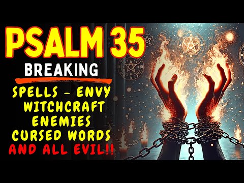 PSALM 35 to EXPEL Enemies, Gossipers, Envious People, Witchcraft and Curses