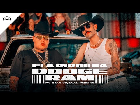Luan Pereira, MC Ryan SP - ELA PIROU NA DODGE RAM