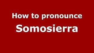 How to pronounce Somosierra