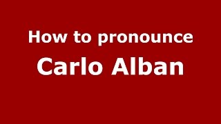 How to pronounce Carlo Alban