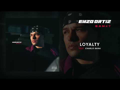 Enzo Ortiz  Feat Charlie Bana - Loyalty