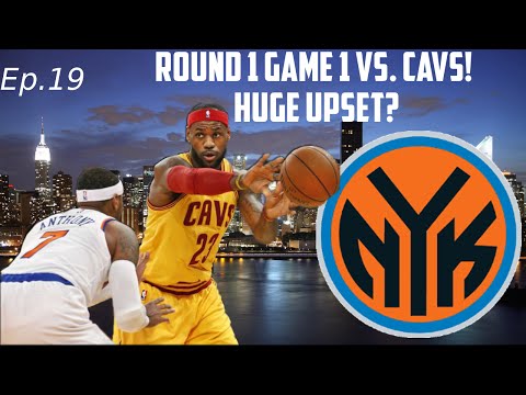 NBA 2K15 My GM Mode Ep.19 - New York Knicks - RD1G1 Vs. The Cavs! | UPSET?
