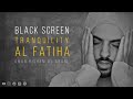 Blackscreen ● Al Fatiha x 100 • Tranquility • Relaxing, Stress relief, Meditation  سورة الفاتحة