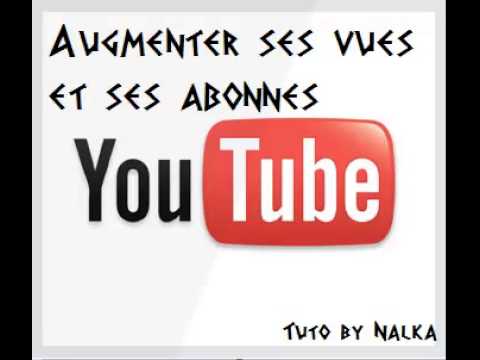 comment augmenter c'est vue sur youtube