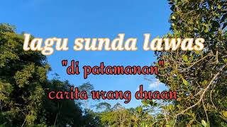 Download lagu Lagu Sunda populer||dipatamanan||Carita urang duaan mp3