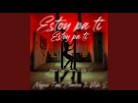Estoy Pa Ti (feat. Elemece & Vick D)