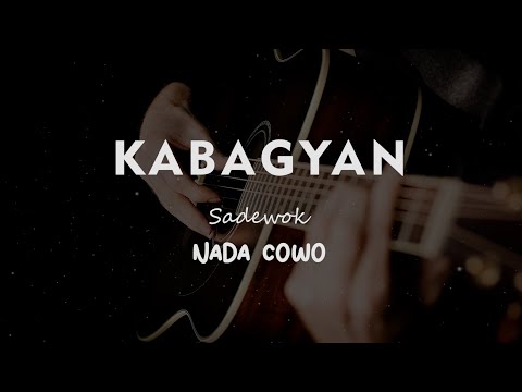 KABAGYAN // Sadewok //KARAOKE GITAR AKUSTIK NADA COWO ( MALE )