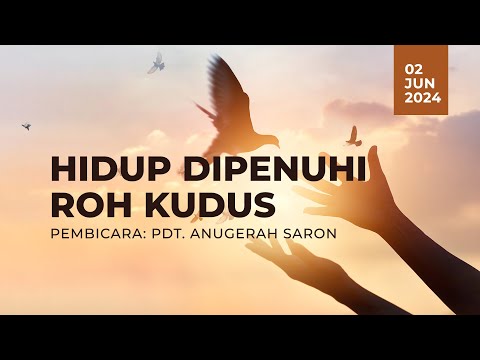 Hidup Dipenuhi Roh Kudus (Pdt. Anugerah Saron) - Ibadah Online MDC Surabaya 02 Juni 2024