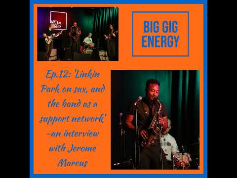 Ep.12: 'Linkin Park on sax, and the band as a support network': An interview with Jerome Marcus