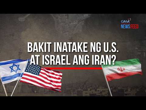 Bakit inatake ng U.S. at Israel ang Iran? | GMA Integrated Newsfeed
