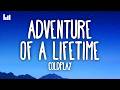 Coldplay Adventure Of A Lifetime Lyrics