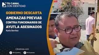 Gobierno descarta amenazas previas contra funcionarios de Ayutla asesinados