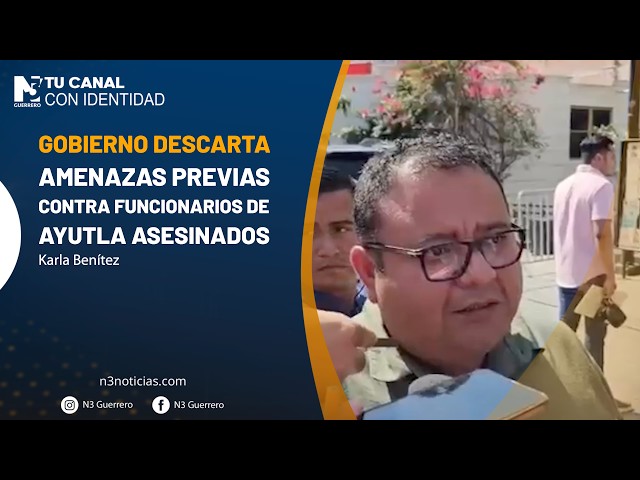 Gobierno descarta amenazas previas contra funcionarios de Ayutla asesinados