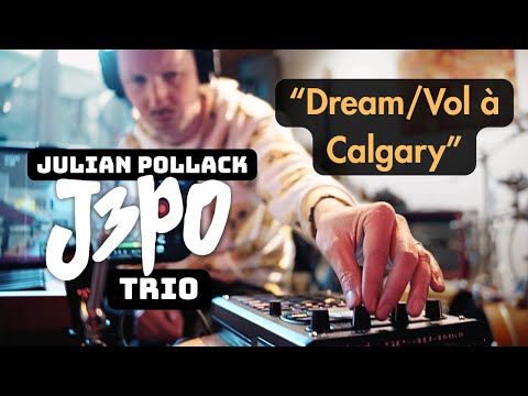 Dream/Vol a Calgary - Julian "J3PO" Pollack Trio
