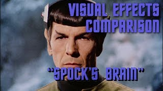 Visual Effects Comparison - Spock&#39;s Brain [redux]