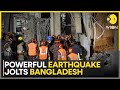 Bangladesh Earthquake 5 7 Magnitude Hits Dhaka Parts Of Bangladesh And India WION