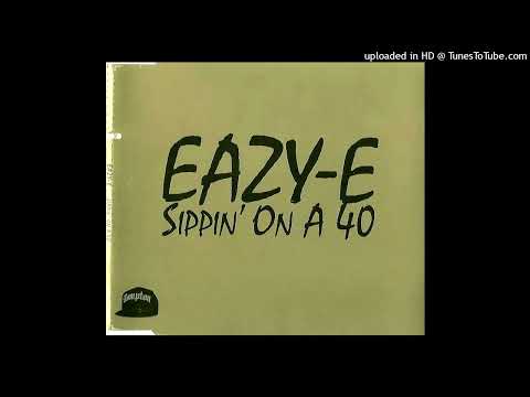 Eazy-E- 04- Sippin' On A 40- A Cappella Ft. B.G. Knocc Out, Gangsta Dresta