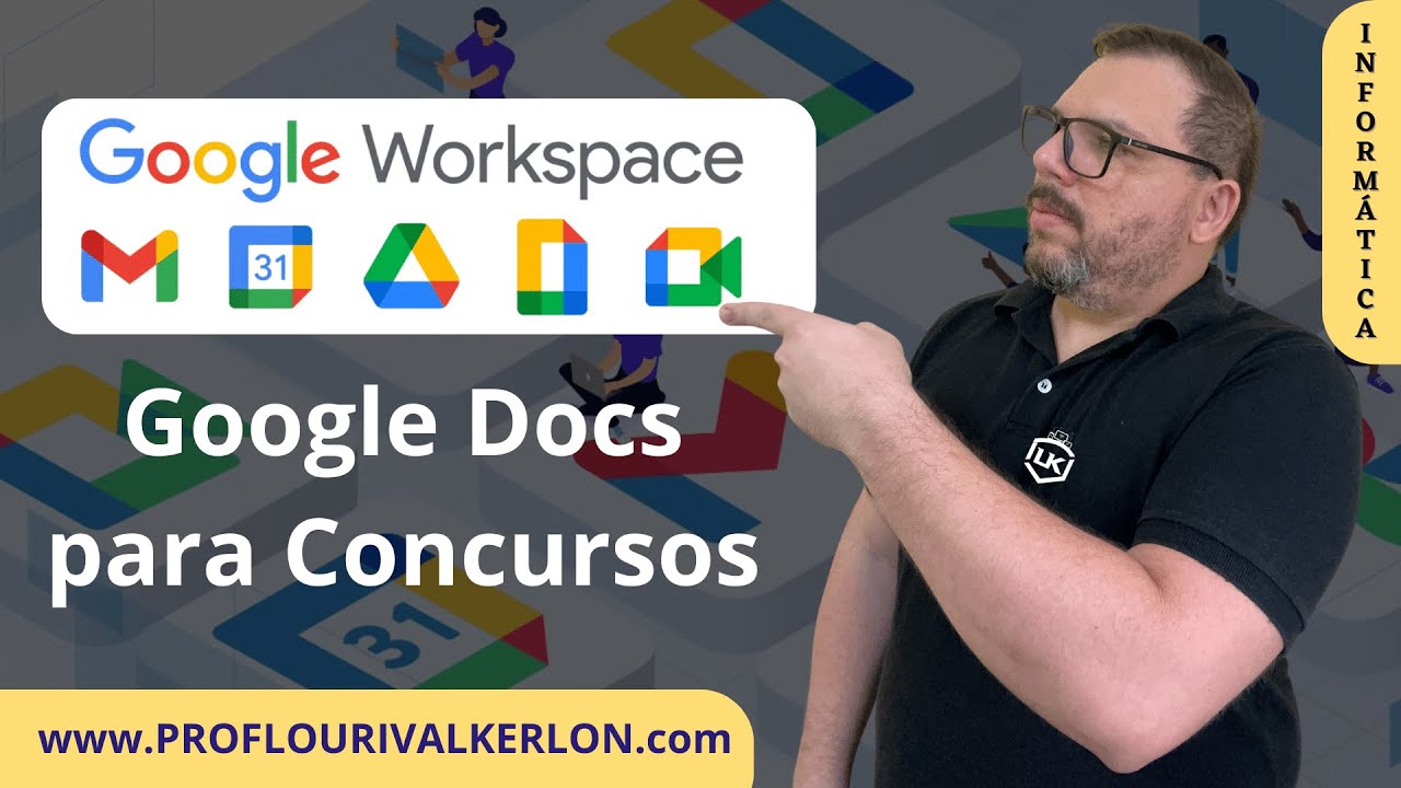 Google Workspace - Informática para Concursos - Prof. Lourival Kerlon - Consulpam e Comperve
