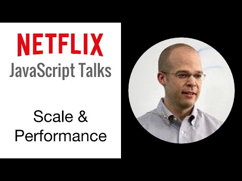 Netflix JavaScript Talks - Scale and Performance of a Large JavaScript Application