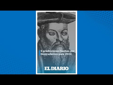 5 predicciones de Nostradamus para el 2024 | El Diario