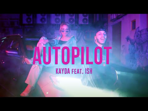 Kayda - AUTOPILOT feat. Ish (Official Music Video)