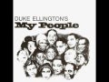 Duke Ellington's MyPeople [5/8]: My People / The Blues Ain't