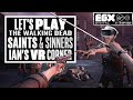 Let's Play The Walking Dead: Saints & Sinners PSVR Gameplay - Ian's VR Corner - EGX DIGITAL 2020