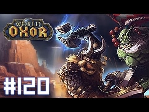 [World Of Oxor] Let's Play WoW Ep.120 | 1 heure de PvP ! [HD] [Fr]
