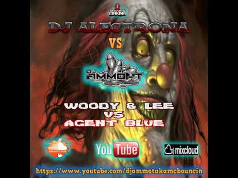 DJ AMMO T VS ALECTRONA part 2 - WOODY & LEE VS AGENT BLUE SET