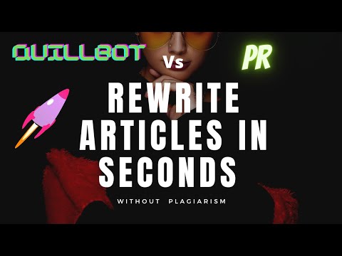 Rewrite articles in seconds /Quillbot or Paraphrasing...