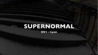 SUPERNORMAL - DV1 - 07.12.2012