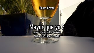 Un pedacito de... MAYOR QUE YO 3 - Luny Tunes, Daddy Yankee, Wisin, Don Omar, Yandel (Drum Cover)