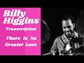 Billy Higgins  There's no greater love
