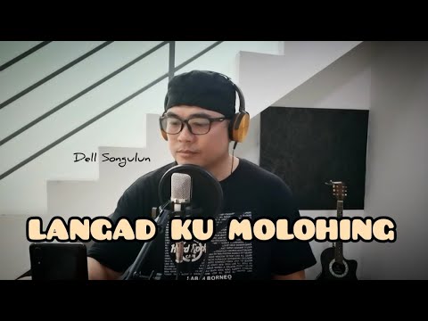 LANGAD KU MOLOHING (Ramin Masidin) COVER by Dell Songulun