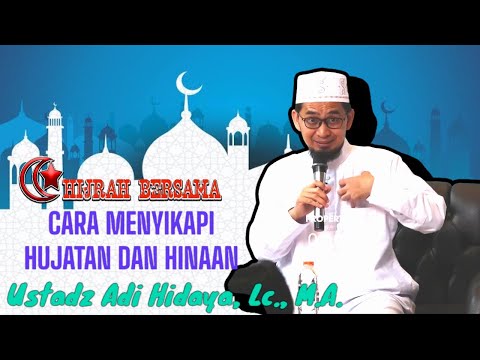 CARA MENYIKAPI HUJATAN DAN HINAAN | Ustadz Adi Hidayat, Lc., M.A.
