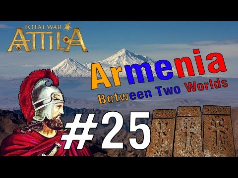 Լայնածավալ պատերազմ պարսիկների հետ - Armenia #25 Attila Total War - Armenian/Հայերեն