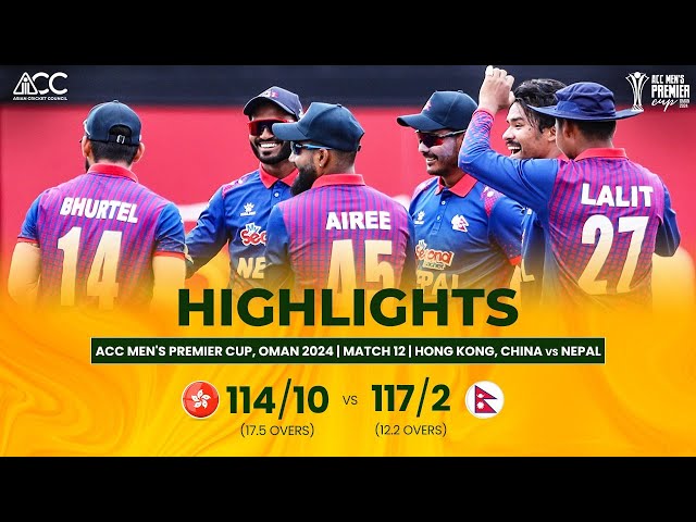 ACC Men’s Premier Cup | Nepal vs Hong Kong, China | Highlights