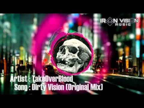 TakeOverBlood - Dirty Vision (Original Mix)*FREE DL*