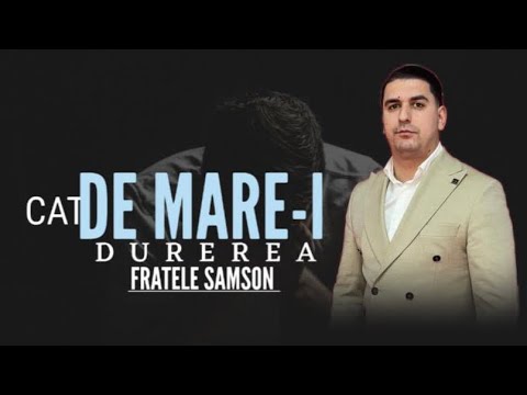 Fratele Samson - CAT DE MARE-I DUREREA (OFFICIAL VIDEO) 2025