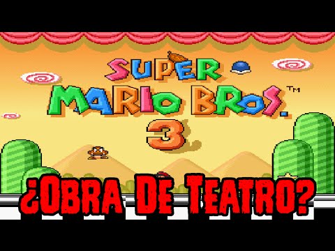 Teoria Conspirativa: ¿Super Mario Bros 3 Es Una Obra De Teatro?