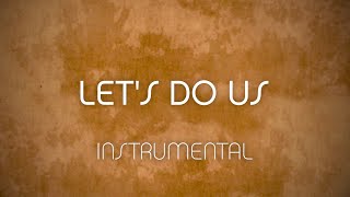 Let's Do Us (Bonus Track - Instrumental w/ Background Vocals)